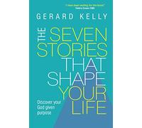 The Seven Stories that Shape Your Life