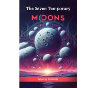 The Seven Temporary Moons (Edition2024)