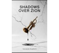 The Seven Trumpets: A Collection of Psychological Occult Horrors With Forbidden Enochian Rituals (Shadows Over Zion)