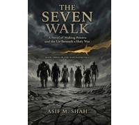 The Seven Walk: A Novel of Waking Powers and the Lie Beneath a Holy War: 3 (The Man-Eater Saga)