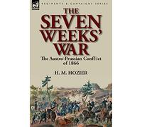 The Seven Weeks' War: the Austro-Prussian Conflict of 1866