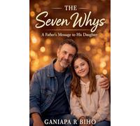 The Seven Whys: A Father's Message to His Daughter (1)