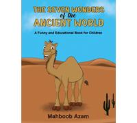 The Seven Wonders of the Ancient World: A Funny and Educational Book for Children