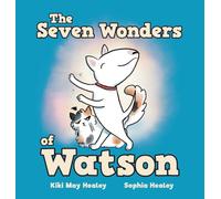 The Seven Wonders of Watson (Watson & Cat's Tales of Wonder)