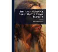 The Seven Words Of Christ On The Cross, Sermons
