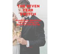 The Seven-Year Switch: Reignite Passion, Rebuild Trust and Create Lasting Love Beyond the Seven-Year Itch
