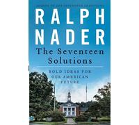 The Seventeen Solutions: Bold Ideas for Our American Future