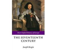 The Seventeenth Century: Europe 1598-1715 (Short Oxford History of Europe)