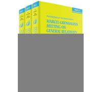 THE SEVENTEENTH MARCEL GROSSMANN MEETING: ON RECENT DEVELOPMENTS IN THEORETICAL AND EXPERIMENTAL GENERAL RELATIVITY, ASTROPHYSICS, AND RELATIVISTIC FIELD THEORIES (IN 3 VOLUMES)