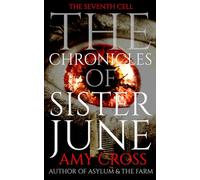 The Seventh Cell: 7 (The Chronicles of Sister June)