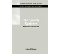The Seventh Continent : Antarctica in a Resource Age