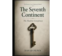 The Seventh Continent: The Shadow Conspiracy (The Shadow Coast Chronicles)
