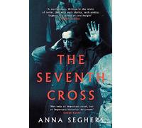 The Seventh Cross: (Virago Modern Classics)
