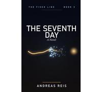 The Seventh Day: A Novel (The Fixed Line)