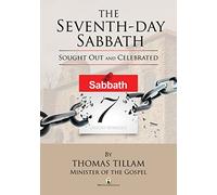 The Seventh-day Sabbath Sought Out and Celebrated
