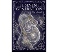 The Seventh Generation: Book 25 of The Awakening Chronicles