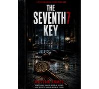 The Seventh Key: A Psychological Crime Thriller