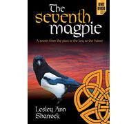 The Seventh Magpie: A secret from the past is the key to the future