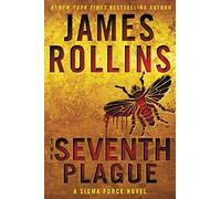 The Seventh Plague: A Sigma Force Novel: 12