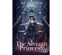The Seventh Princess: A Reincarnation Progression Fantasy (Adelheid)