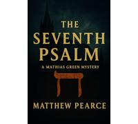 The Seventh Psalm: A Mathias Green Mystery