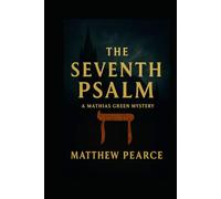 The Seventh Psalm: A Mathias Green Mystery
