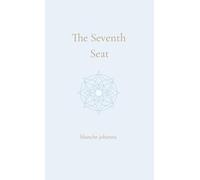 The Seventh Seat: Returning to the Council of Your Soul