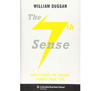 The Seventh Sense: How Flashes of Insight Change Your Life (Columbia Business School Publishing)