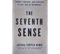 The Seventh Sense: Power, Fortune, and Survival in the Age of Networks
