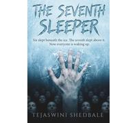 THE SEVENTH SLEEPER: SIX SLEPT BENEATH THE ICE. THE SEVENTH SLEPT ABOVE IT. NOW EVERYONE IS WAKING UP.