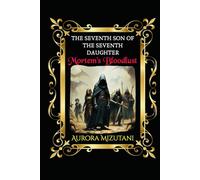 The Seventh Son of the Seventh Daughter: Mortem’s Bloodlust (The Seventh Spawned Pentalogy Saga)