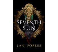 The Seventh Sun (The Age of the Seventh Sun Series, 1)