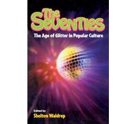 The Seventies: The Age of Glitter in Popular Culture