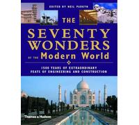 The Seventy Architectural Wonders of Our Modern World: Amazing Structures and How They Were Built