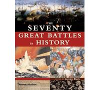 The Seventy Great Battles of All Time – Thames & Hudson
