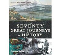 The Seventy Great Journeys in History