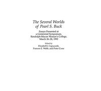 The Several Worlds of Pearl S. Buck: Essays Presented at a Centennial Symposium, Randolph-Macon Woman's College, 26-28 March 1992 (Contributions in Women's Studies)