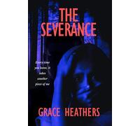 The Severance: An emotionally gripping psychological thriller that will leave you checking the locks. (Edith Rose Brown Series)