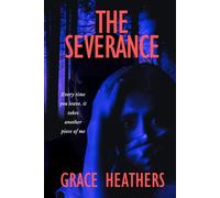 The Severance: An emotionally gripping psychological thriller that will leave you checking the locks. (Edith Rose Brown Series)