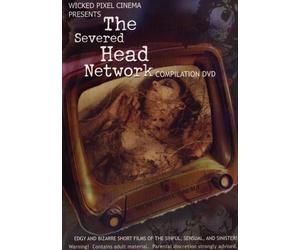 The Severed Head Network Compilation by Jason Christ