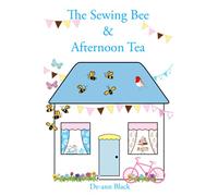 THE SEWING BEE & AFTERNOON TEA (Sewing, Knitting & Baking series)