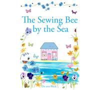 THE SEWING BEE BY THE SEA (Cottages, Cakes & Crafts series)