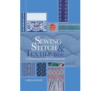 The Sewing Stitch & Textile Bible: An Illustrated Guide to Techniques and Materials