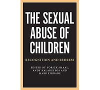 The Sexual Abuse of Children: Recognition and Redress (Monash Studies in Australian Society)