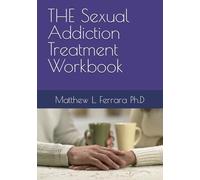 THE Sexual Addiction Treatment Workbook