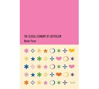 The Sexual Economy of Capitalism (Currencies: New Thinking for Financial Times)