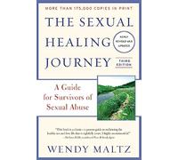 The Sexual Healing Journey : A Guide for Survivors of Sexual Abuse (Third Edition)