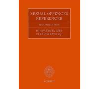 The Sexual Offences Referencer: A Practitioner's Guide To Indictment And Sentencing
