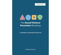 The Sexual Violence Prevention Workshop: A workshop to understand, talk and act (English version)