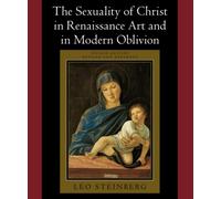 The Sexuality of Christ in Renaissance Art and in Modern Oblivion